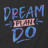 Dream Plan Do T-Shirt