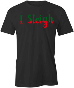 I Sleigh T-Shirt