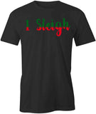 I Sleigh T-Shirt