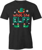 What The Elf T-Shirt