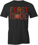 Feast Mode T-Shirt