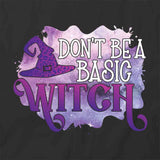 Don't Be Basic Witch T-Shirt