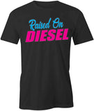 Raised on Diesel T-Shirt