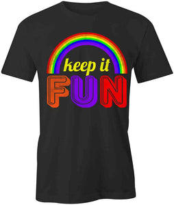 Keep It Fun T-Shirt