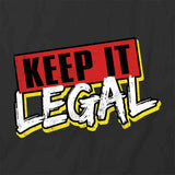 Keep It Legal T-Shirt