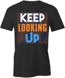 Keep Looking Up T-Shirt