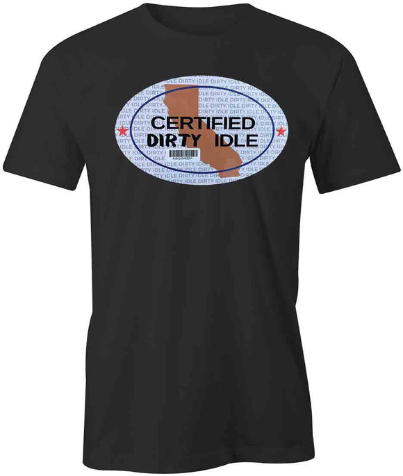 Certified Dirty Idle T-Shirt