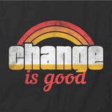 Change Is Good T-Shirt