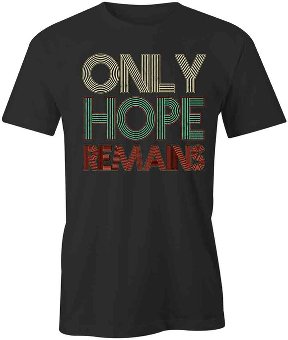 Only Hope Remains T-Shirt