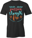 Passion Strength Fire T-Shirt