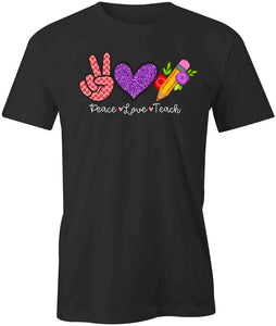 Peace Love Teach T-Shirt