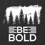 Be Bold T-Shirt