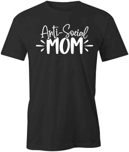 Anti-Social Mom T-Shirt