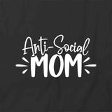 Anti-Social Mom T-Shirt