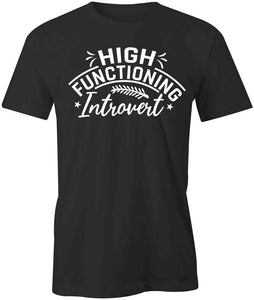 High Functioning T-Shirt