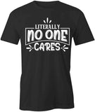 No One Cares T-Shirt