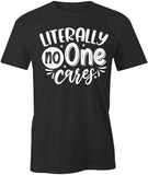 No One Cares T-Shirt