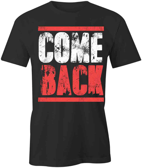 Come Back T-Shirt