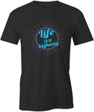 Life Is A Highway T-Shirt