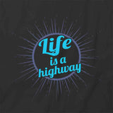 Life Is A Highway T-Shirt