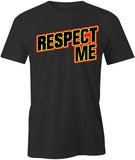 Respect Me T-Shirt