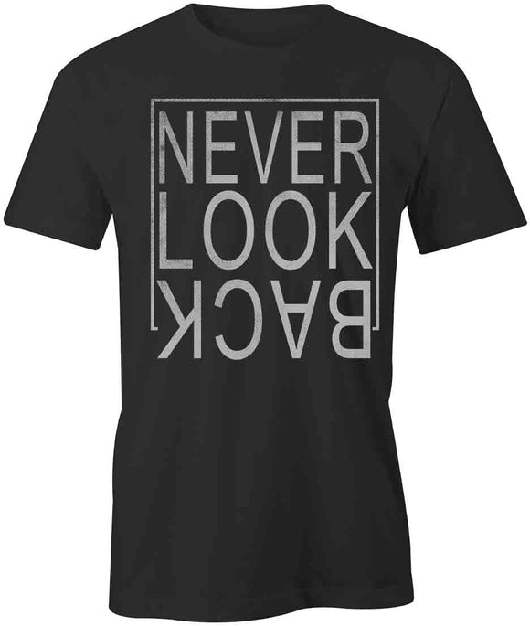 Never Look Back T-Shirt