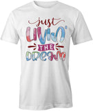 Livin The Dream T-Shirt