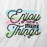 Enjoy Little Things T-Shirt