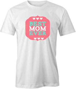 Best Mom Ever T-Shirt