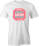 Best Mom Ever T-Shirt