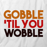 Gobble Wobble T-Shirt