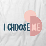 I Choose Me T-Shirt