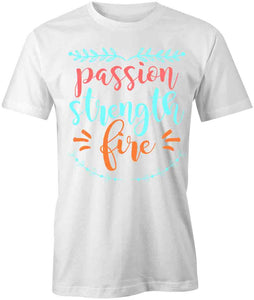 Passion Strength Fire T-Shirt