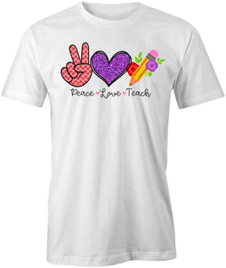 Peace Love Teach T-Shirt