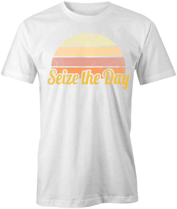 Seize the Day T-Shirt