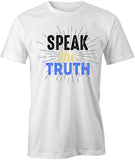 Speak The Truth T-Shirt