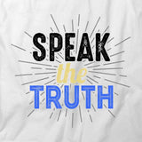 Speak The Truth T-Shirt