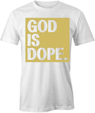 God Is Dope T-Shirt