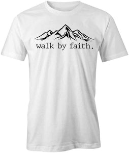 Walk By Faith T-Shirt