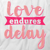 Love Endures Delay T-Shirt