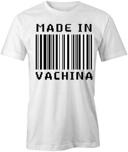 Made In Vachina T-Shirt