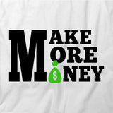 Make More Money T-Shirt