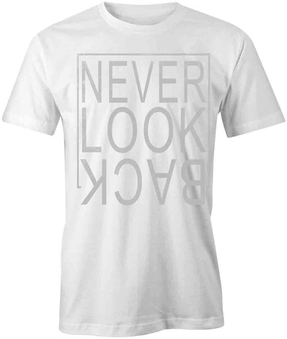 Never Look Back T-Shirt