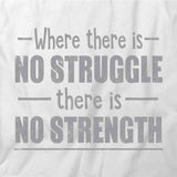 No Struggle No Strength T-Shirt