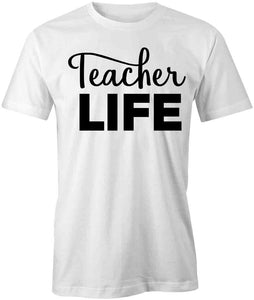 Teacher Life T-Shirt