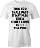 This Too Shall Pass T-Shirt