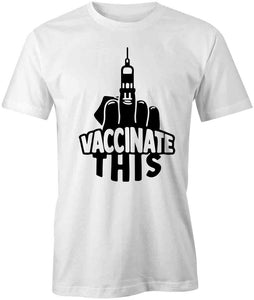 Vaccinate This T-Shirt